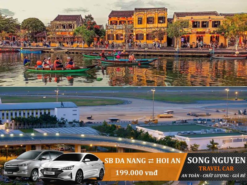 Thuê xe, Taxi đưa đón từ sân bay Đà Nẵng đi Hội An giá rẻ chỉ 199K