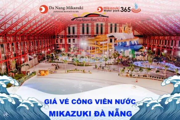 Giá vé công viên nước Đà Nẵng Mikazuki Water Park 365