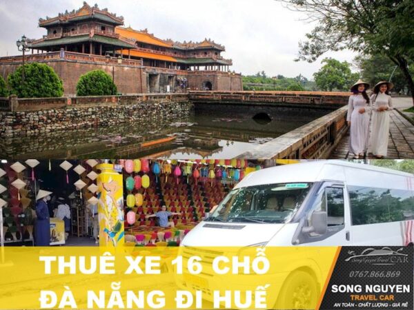 Thuê xe 16 chỗ Đà Nẵng đi Huế giá rẻ